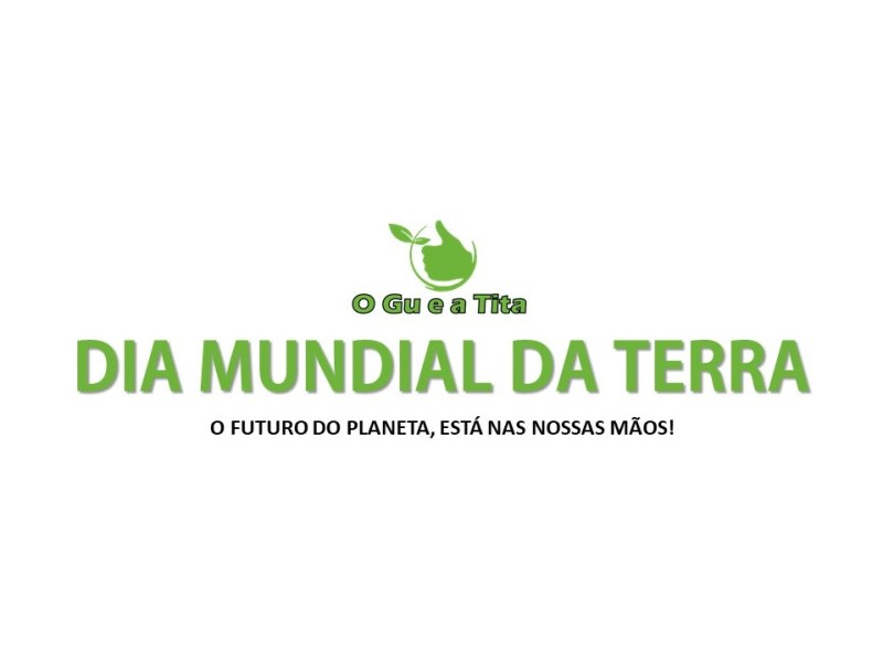 DIA MUNDIAL DA TERRA!